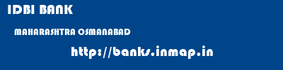 IDBI BANK  MAHARASHTRA OSMANABAD    banks information 